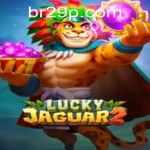 Exploring Luckyjaguar2: A Riveting Gaming Experience with 29P.COM